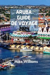 ARUBA GUIDE DE VOYAGE 2024