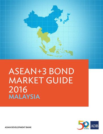 ASEAN+3 Bond Market Guide 2016 Malaysia - Asian Development Bank