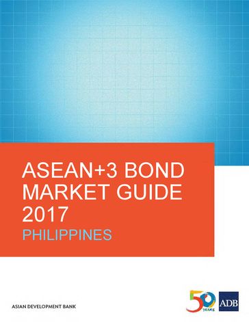 ASEAN+3 Bond Market Guide 2017 Philippines - Asian Development Bank