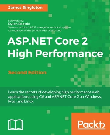 ASP.NET Core 2 High Performance - Second Edition - James Singleton