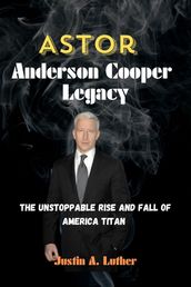 ASTOR ANDERSON COOPER LEGACY