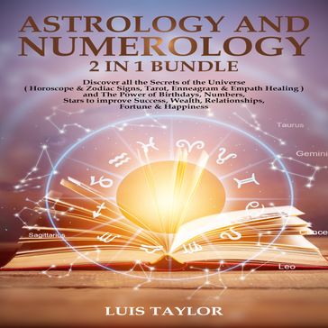 ASTROLOGY AND NUMEROLOGY - Luis Taylor