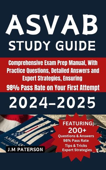 ASVAB Study Guide 2024-2025 - J. M Paterson