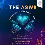 ASWB LCSW Licensed Clinical Social Worker Study Guide, The: Comprehensive Edition
