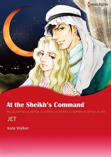 AT THE SHEIKH'S COMMAND (Harlequin Comics) - Kate Walker