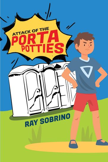 ATTACK OF THE PORTA POTTIES - RAY SOBRINO
