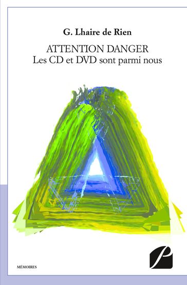 ATTENTION DANGER - Les CD et DVD sont parmi nous - G. Lhaire de Rien