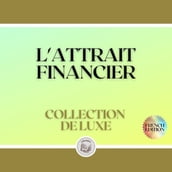 L ATTRAIT FINANCIER: COLLECTION DE LUXE (3 LIVRES)