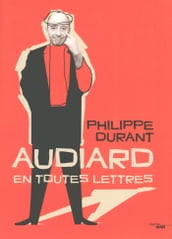 AUDIARD en toutes lettres