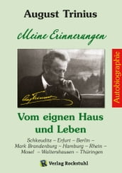 AUGUST TRINIIUS Autobiographie - Meine Erinnerungen - Vom eignen Haus und Leben