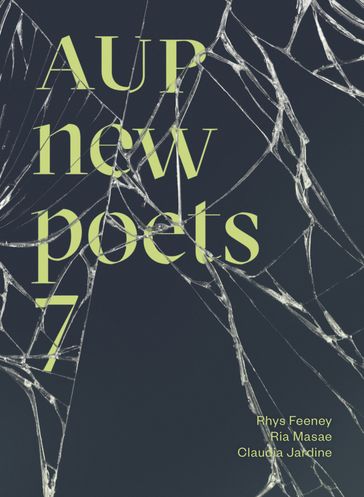 AUP New Poets 7 - Claudia Jardine - Rhys Feeney - Ria Masae