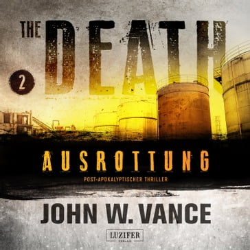 AUSROTTUNG (The Death 2) - John W. Vance - Steffen Rossler