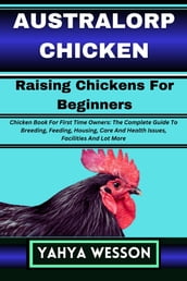 AUSTRALORP CHICKEN Raising Chickens For Beginners
