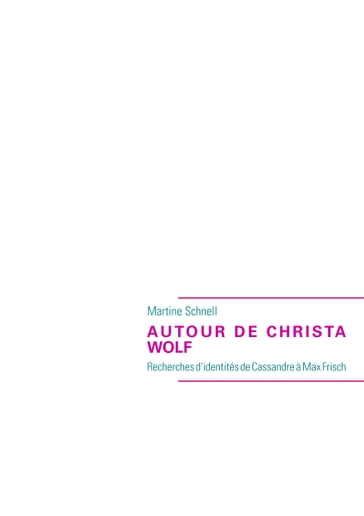 AUTOUR DE CHRISTA WOLF - Martine Schnell