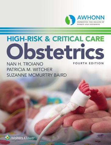 AWHONN's High-Risk & Critical Care Obstetrics - Nan H. Troiano - Patricia Witcher - Suzanne Baird