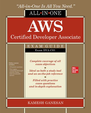 AWS Certified Developer Associate All-in-One Exam Guide (Exam DVA-C01) - Kamesh Ganesan