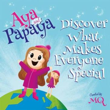 AYA and PAPAYA Discover What Makes Everyone Special - MQ