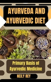 AYURVEDA AND AYURVEDIC DIET