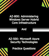 AZ-500: Microsoft Azure Security Technologies And AZ-800: Administering Windows Server Hybrid Core Infrastructure Practice Questions