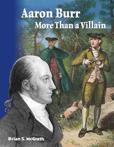 Aaron Burr: More Than a Villain: Read-along ebook - Brian S. McGrath