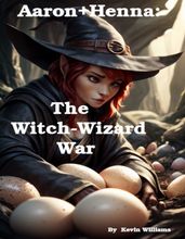 Aaron+Henna: The Witch-Wizard War