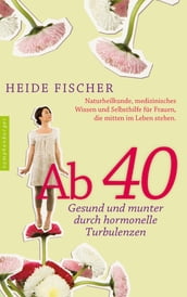 Ab 40  gesund und munter durch hormonelle Turbulenzen