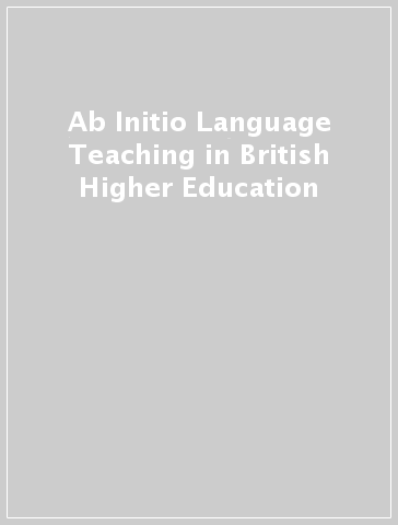 Ab Initio Language Teaching in British Higher Education