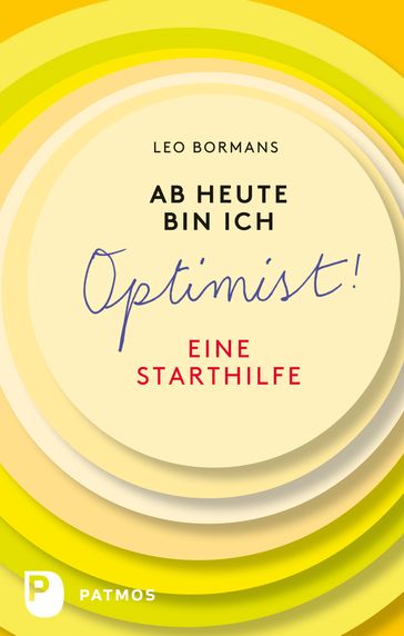 Ab heute bin ich Optimist! - Leo Bormans