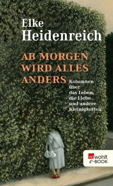 Ab morgen wird alles anders - Elke Heidenreich