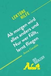 Ab morgen wird alles anders und Nur wer fällt, lernt fliegen von Anna Gavalda (Lektürehilfe)