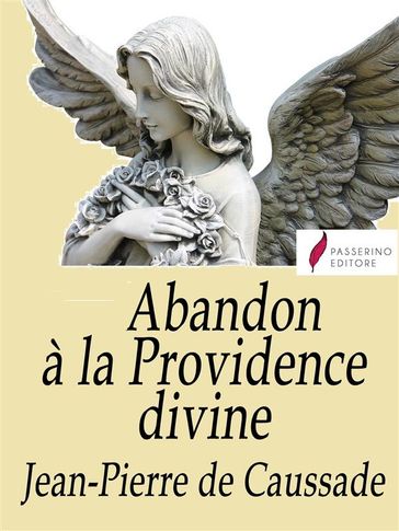 Abandon à la Providence divine - Jean-Pierre de Caussade