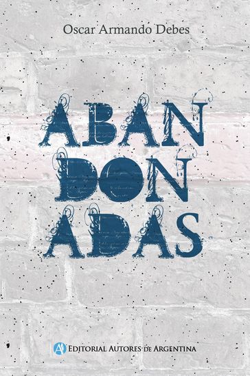 Abandonadas - Oscar Armando Debes