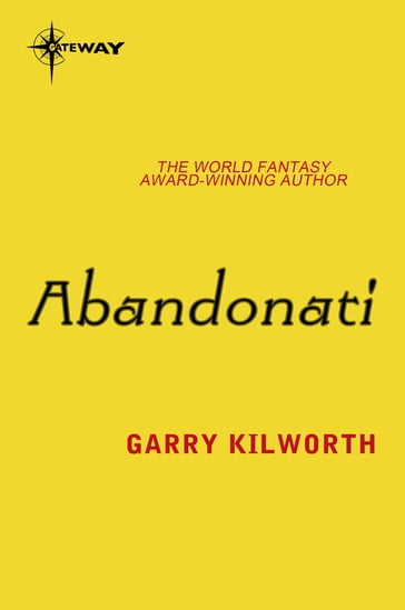 Abandonati - Garry Kilworth
