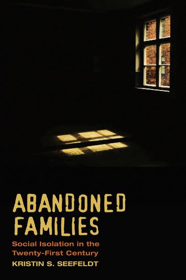 Abandoned Families - Kristin S. Seefeldt - Kristin Seefeldt