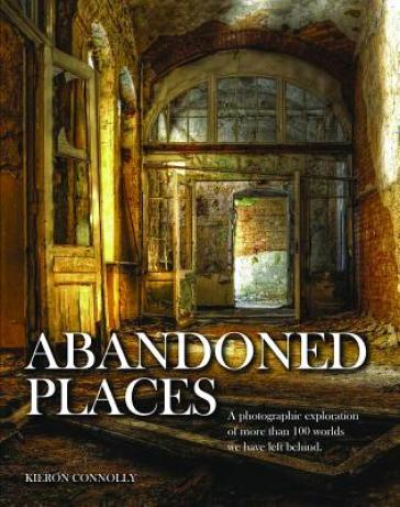 Abandoned Places - Kieron Connolly