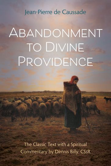 Abandonment to Divine Providence - Jean-Pierre de Caussade - CSsR Dennis Billy