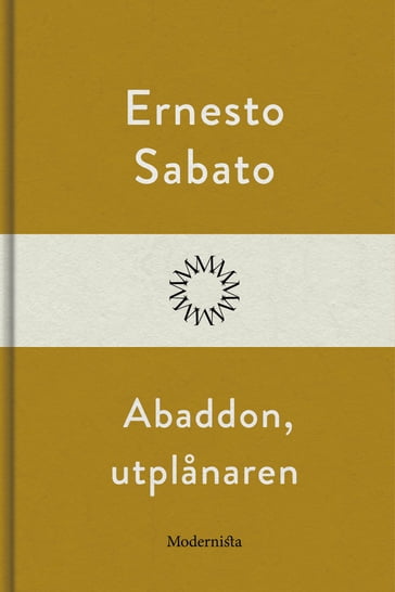 Abbadón, utplanaren - Ernesto Sabato