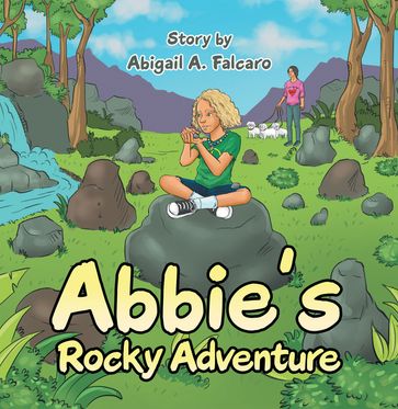 Abbie's Rocky Adventure - Abigail A. Falcaro