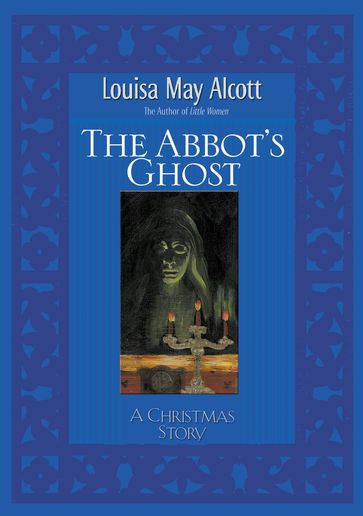 Abbot's Ghost - Louisa May Alcott