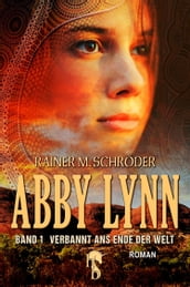 Abby Lynn - Verbannt ans Ende der Welt
