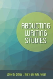 Abducting Writing Studies