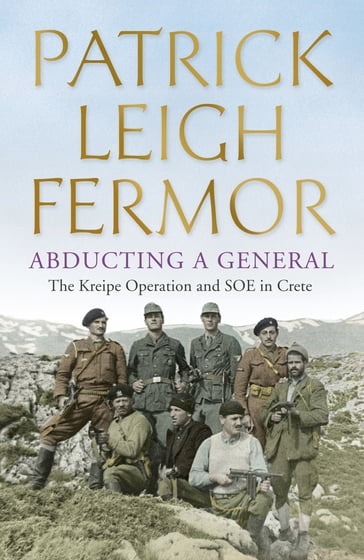 Abducting a General - Patrick Leigh Fermor