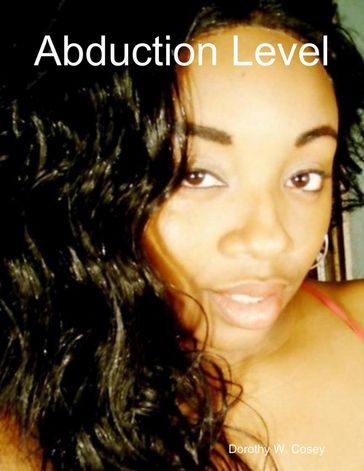 Abduction Level - Dorothy W. Cosey
