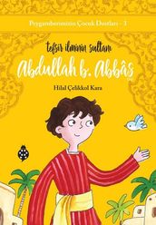 Abdullah B. Abbas: Tefsir lminin Sultan - Peygamberimizin Çocuk Dostlar 3