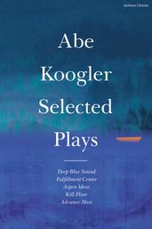 Abe Koogler Selected Plays