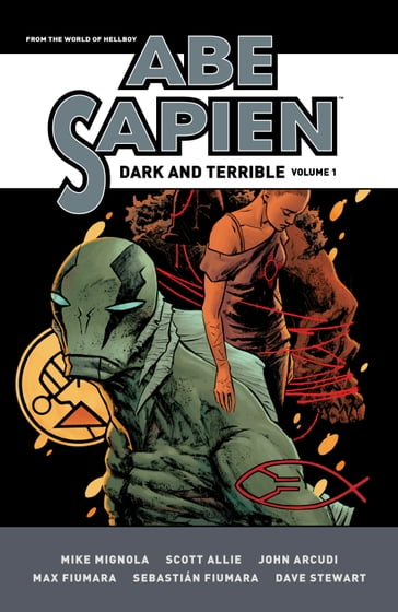 Abe Sapien: Dark and Terrible Volume 1 - Mike Mignola - John Arcudi - Scott Allie
