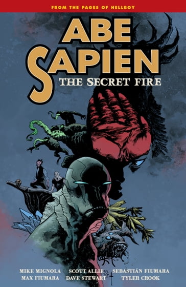Abe Sapien Volume 7: The Secret Fire - Mike Mignola - Scott Allie