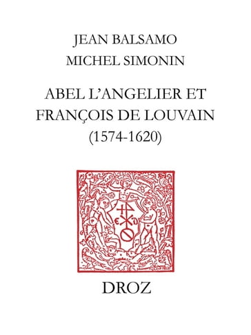 Abel L'Angelier & Françoise de Louvain (1574-1620) - Jean Balsamo - Michel Simonin