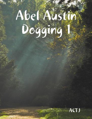 Abel Austin Dogging 1 - ACTJ