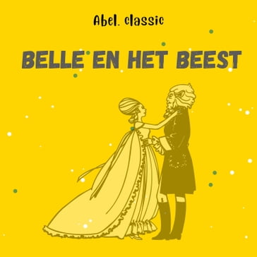 Abel Classics, Belle en het beest - Gabrielle-Suzanne Barbot de Villeneuve